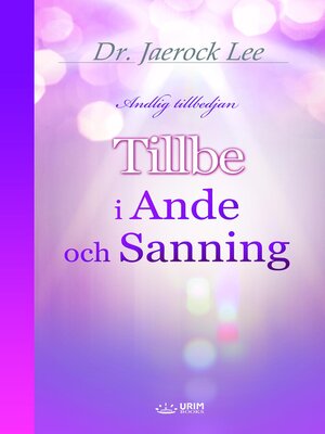cover image of Tillbe i ande och sanning(Swedish Edition)